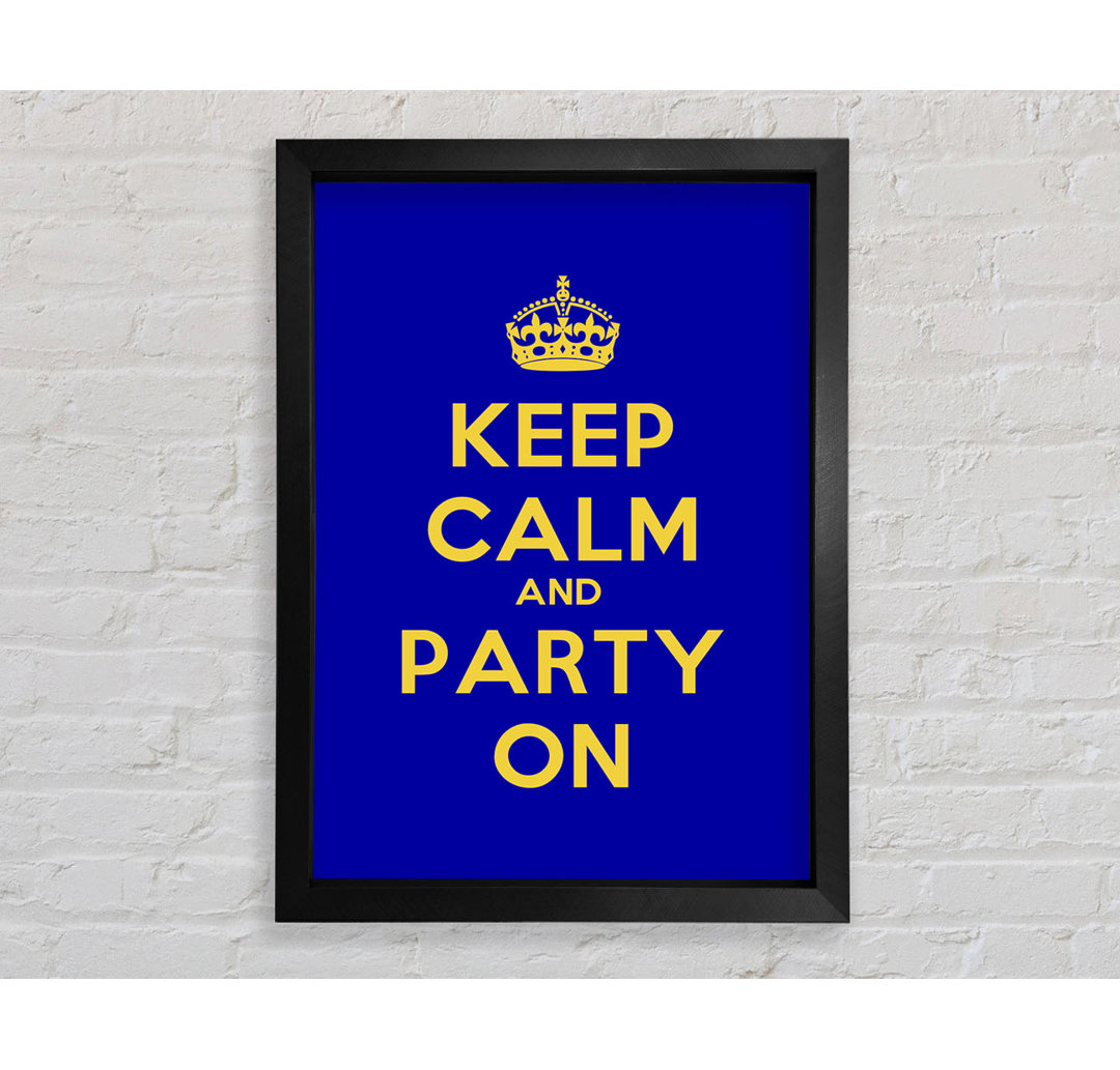 Keep Calm Party On - Einzelne Bilderrahmen Kunstdrucke