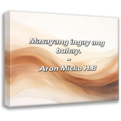 Aron Micko H.B Citation: Masayang ingay ang buhay.