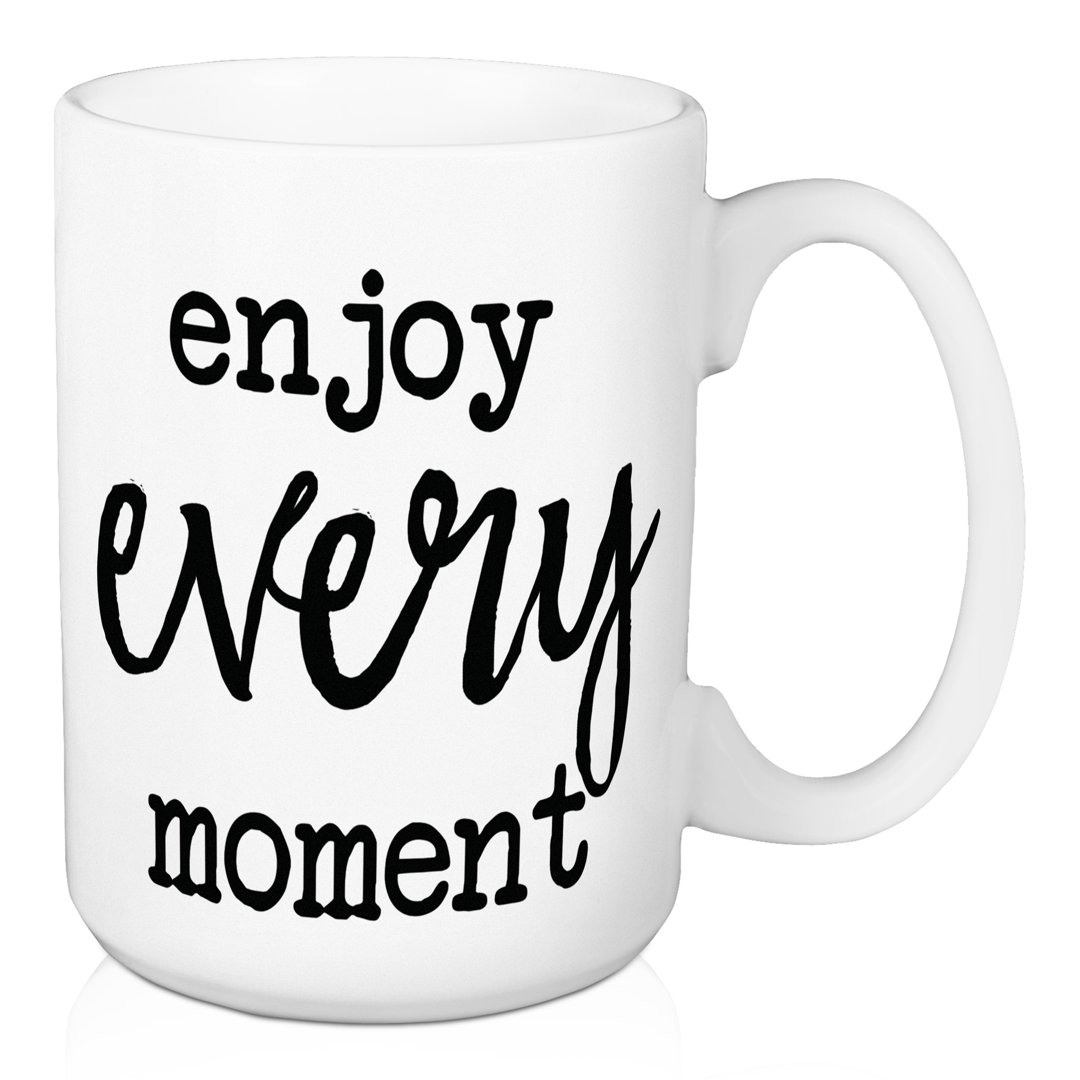 Krick Enjoy Every Moment Coffee Mug Wrought Studio™