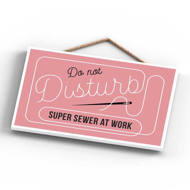 Do Not Disturb Sewer - Print on MDF, 18.5cm H x 28.5cm W x 0.9cm D