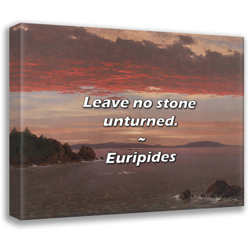 Euripides Citation: Ne laissez aucune pierre au revers., H 15 po x l 18 po