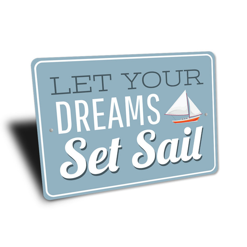 Let Your Dreams Set Sail Sign, H 12 po x l 18 po x P 0,06 po