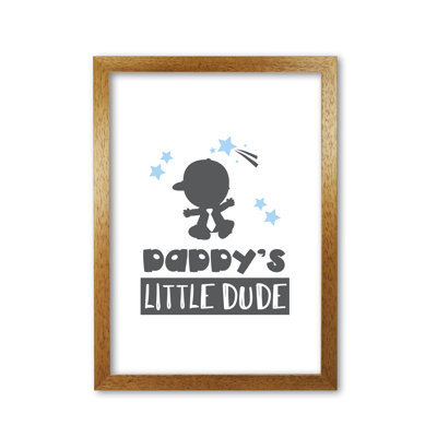 Daddy's Little Dude - Print
