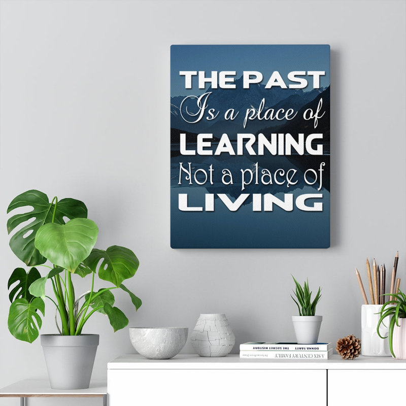 Toile inspirante, «The Past Is A Place Of Apprendre», H 16 po x l 12 po