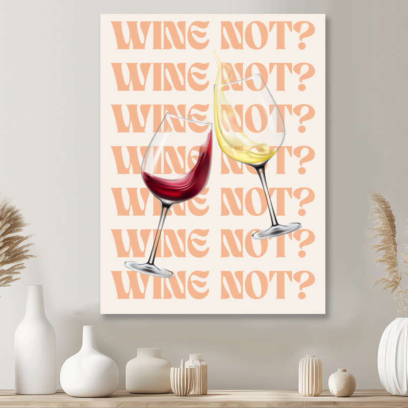 Décoration murale Cheers, Wine Not - Cocktail, H 32 po x l 24 po, Toile tendue
