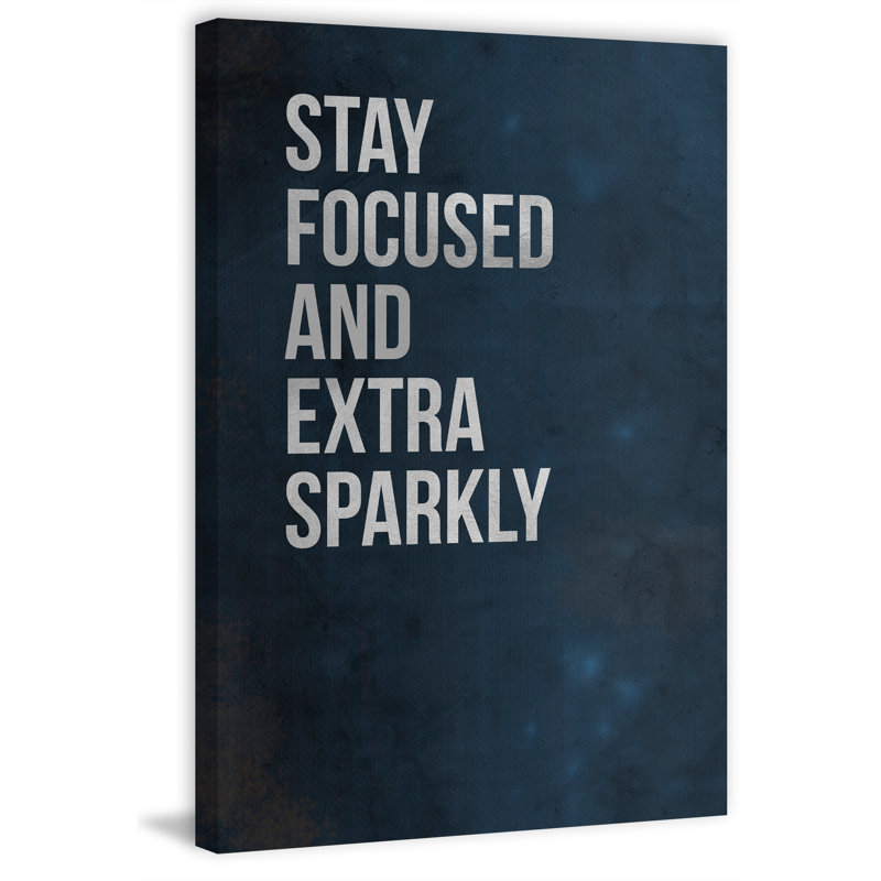 Reproduction d’art textuel sur toile tendue « stay concentrant and extra scintillant », H 24 po x l 16 po x P 1,5 po