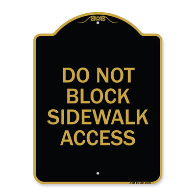Signmission Designer Series Sign - Do Not Block Sidewalk Access | Black & Gold 18" X 18" Heavy-Gauge Aluminum Architectural Sign | Protect Your Business & Municipality | Made In The USA