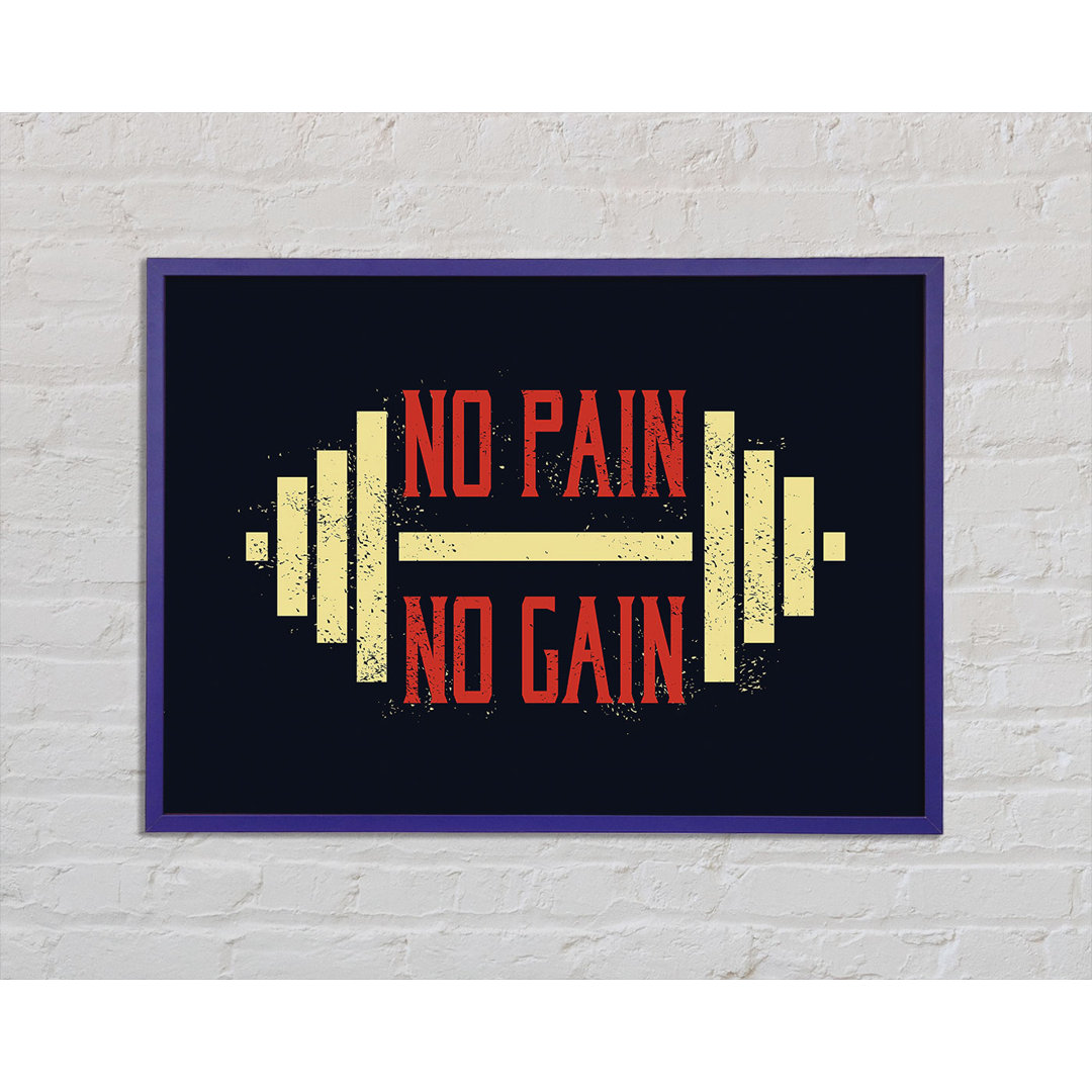 No Pain No Gain 2 Gerahmter Druck Wandkunst