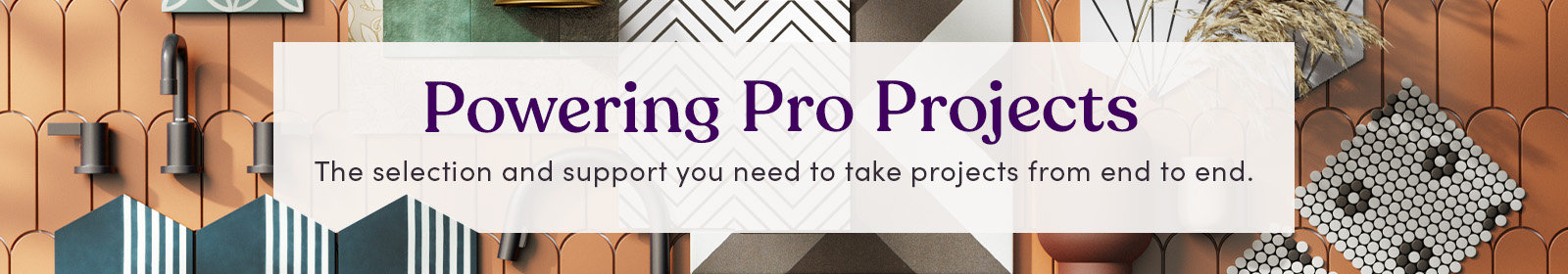 Powering Pro Projects. Everything you need for every project, at every stage