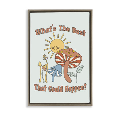 «Best That That Happen», toile flottante encadrée par JJ Design House, LLC.