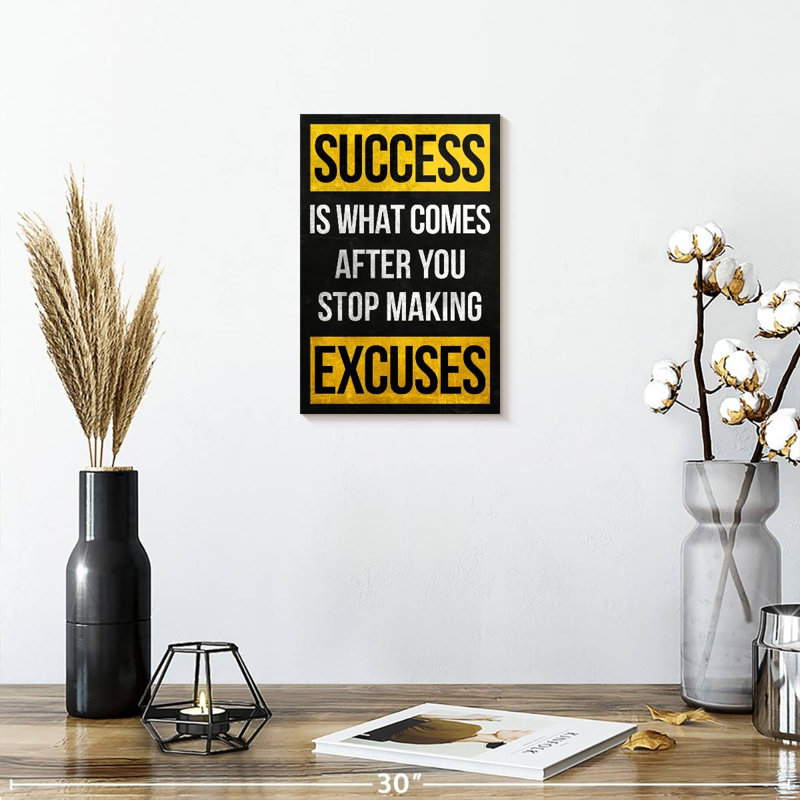 Stop Making Excuses, 12" H x 8" W