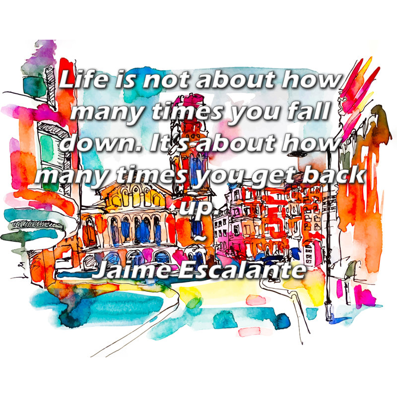 Toile tendue de la galerie ArtsyQuotes par Jaime Escalante: «La vie, ce n’est pas le nombre de fois où vous tombez. C'est le nombre de fois où vous vous levez.»
