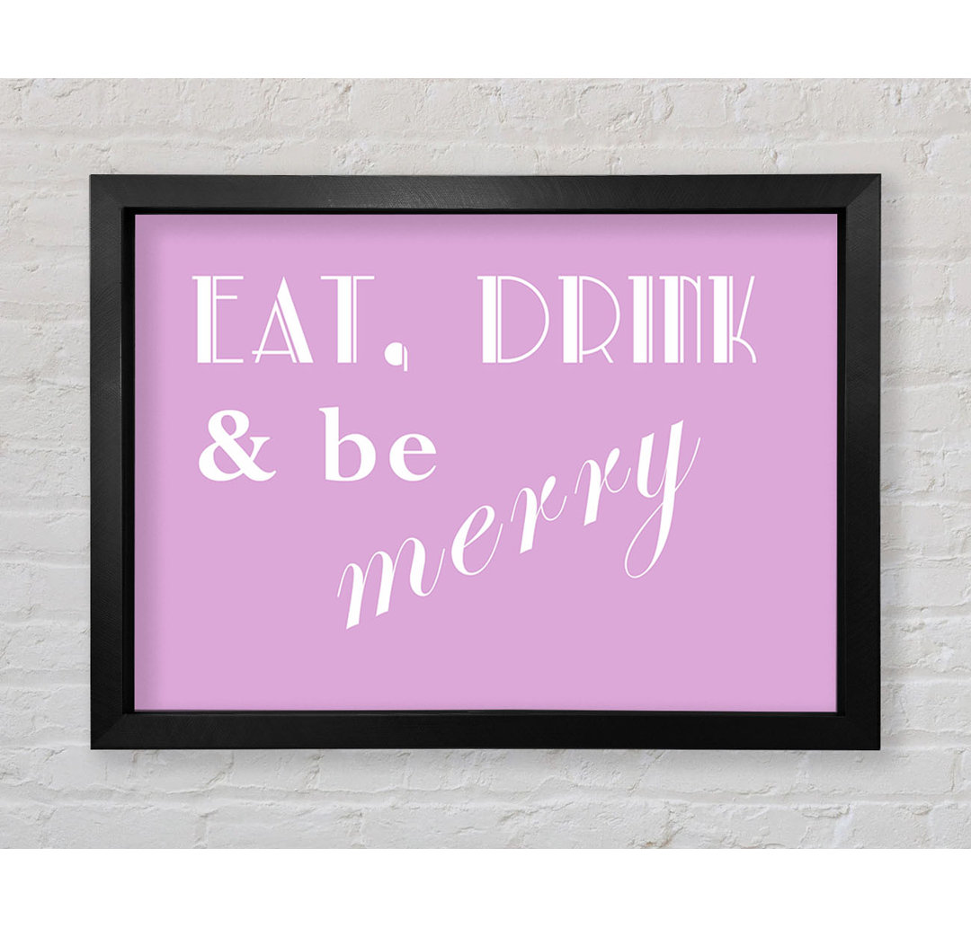 Eat Drink N Be Merry Pink - Einzelne Bilderrahmen Kunstdrucke