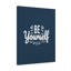 Be Yourself - Wrapped Canvas Print