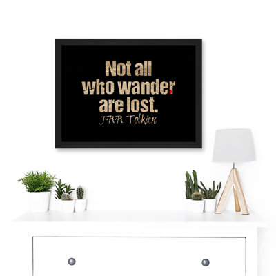Not All Who Wander Are Lost Motivation - Single Picture Frame Print