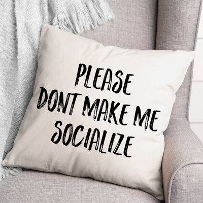 Please Don't Make Me Socialize Throw Pillow