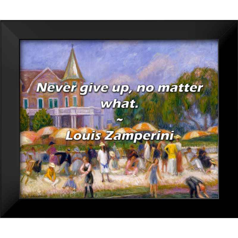 Citation de Louis Zamperini: n'abandonnez jamais, quoi qu'il arrive.