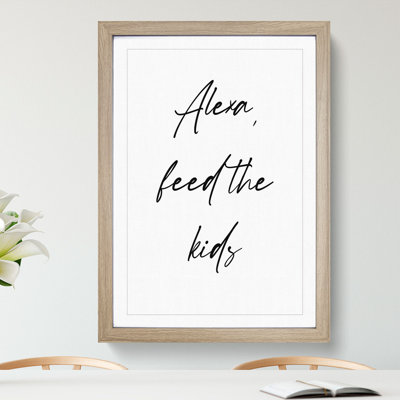 Alexa Feed the Kids - Picture Frame Typography