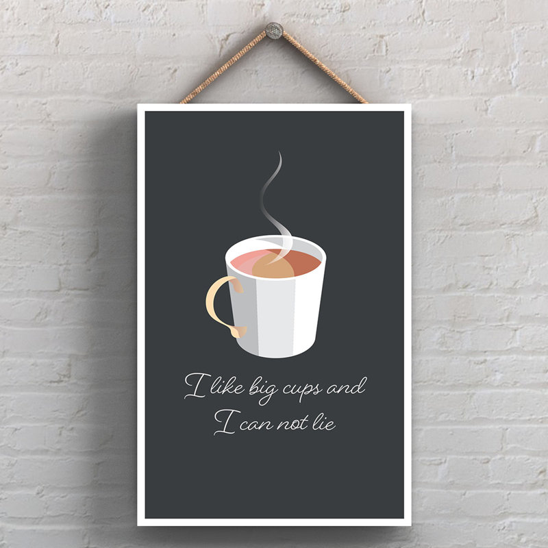 I like Big Cups, 18.5 cm H x 12 cm W x 0.9 cm D