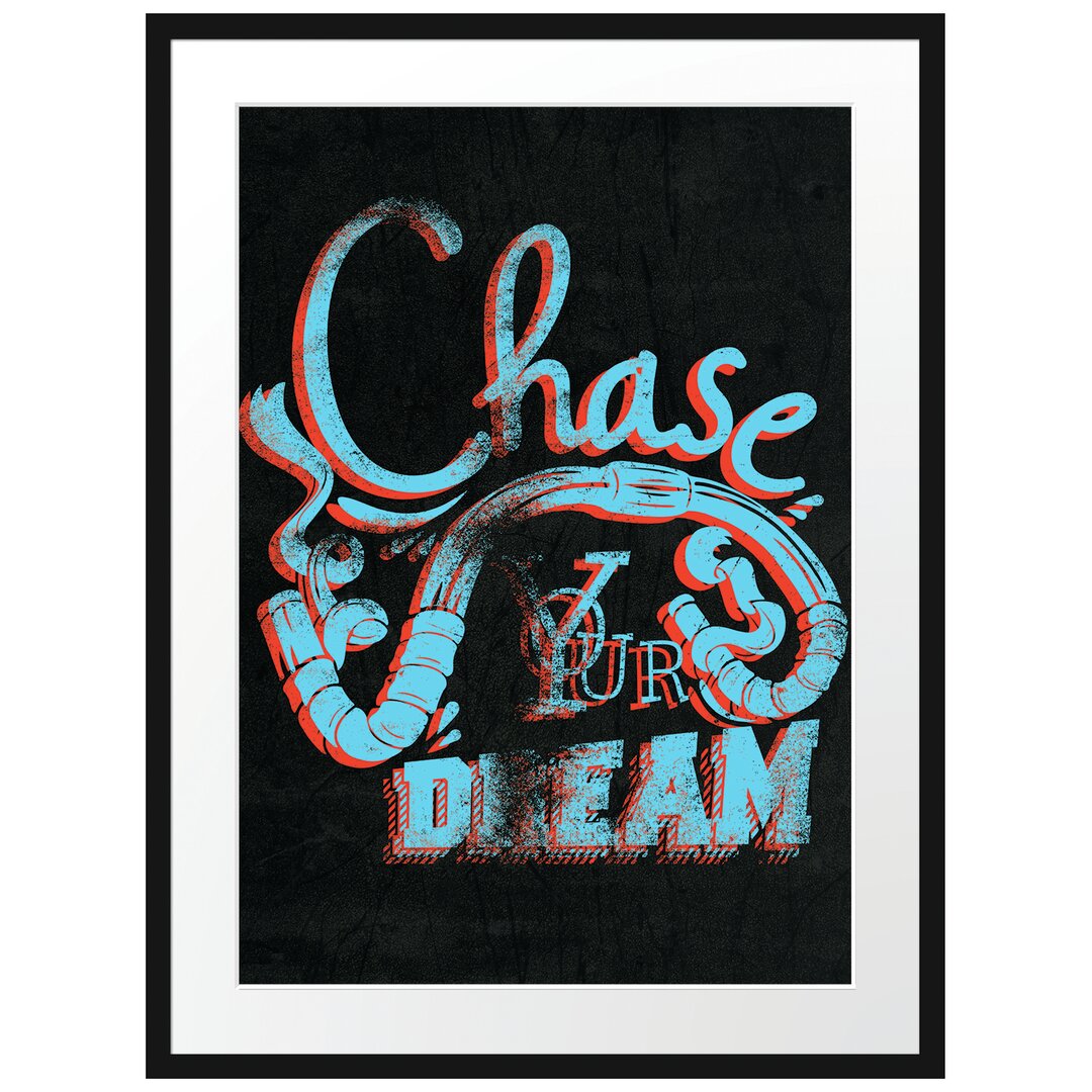 Gerahmtes Poster Chase Your Dream Schwarz