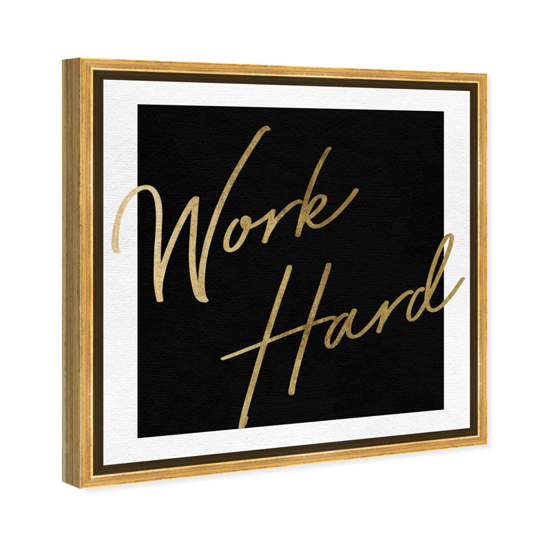 " Work Hard Gold " Textual Art Print, 20'' H x 20'' W, Gold Framed Canvas