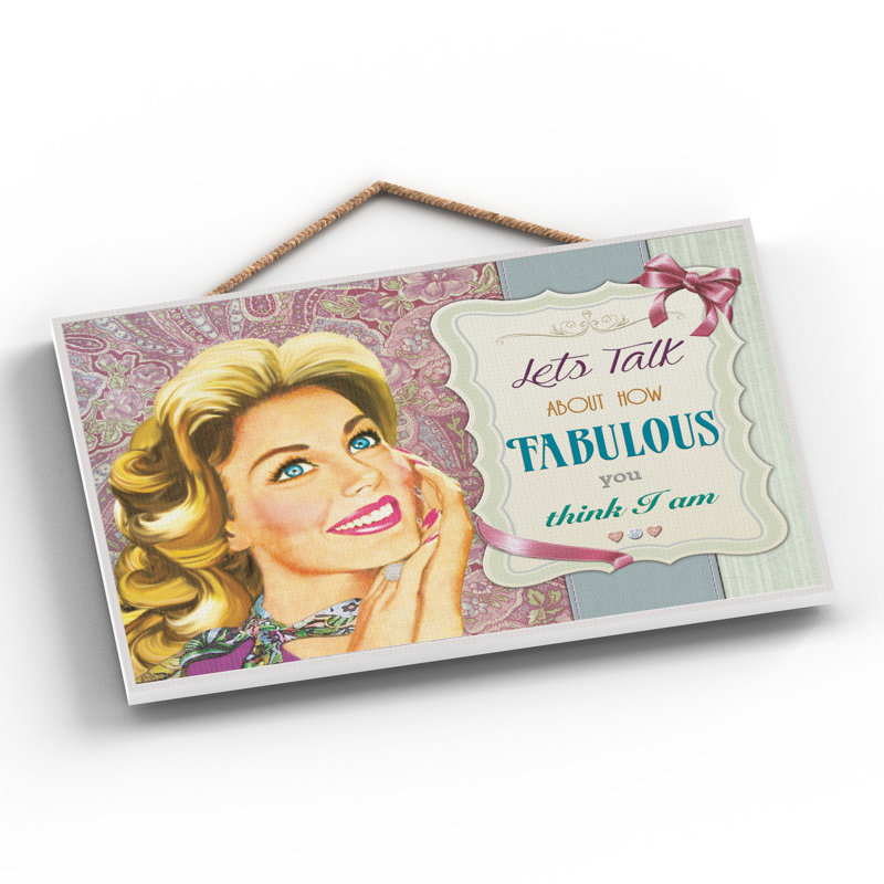 Fabulous You Think I Am - Print on MDF