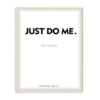 " Just Do Me Funny Laundry Bath Word " by Patrick Reid O'Brien