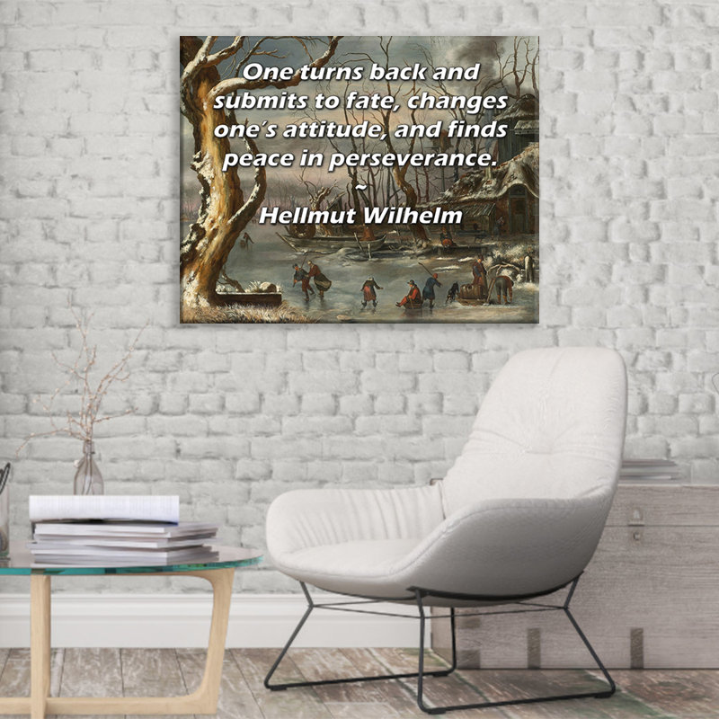 Toile tendue de la galerie ArtsyQuotes par Hellmut Wilhelm: «On se retourne et se soumet au sort, change son attitude et trouve la paix dans la persévérance.