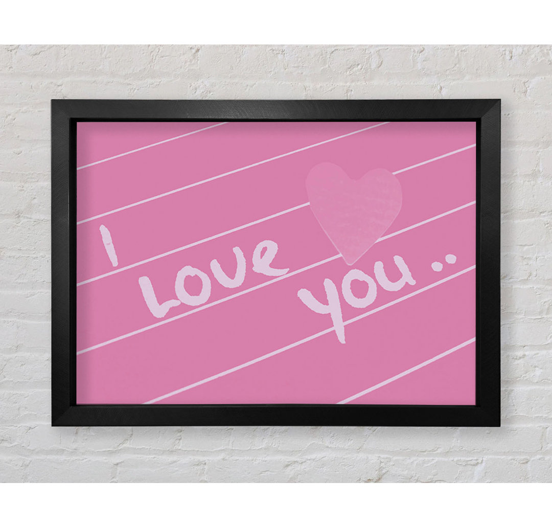 Love Quote I Love You Heart Pink - Einzelner Bilderrahmen Typografie