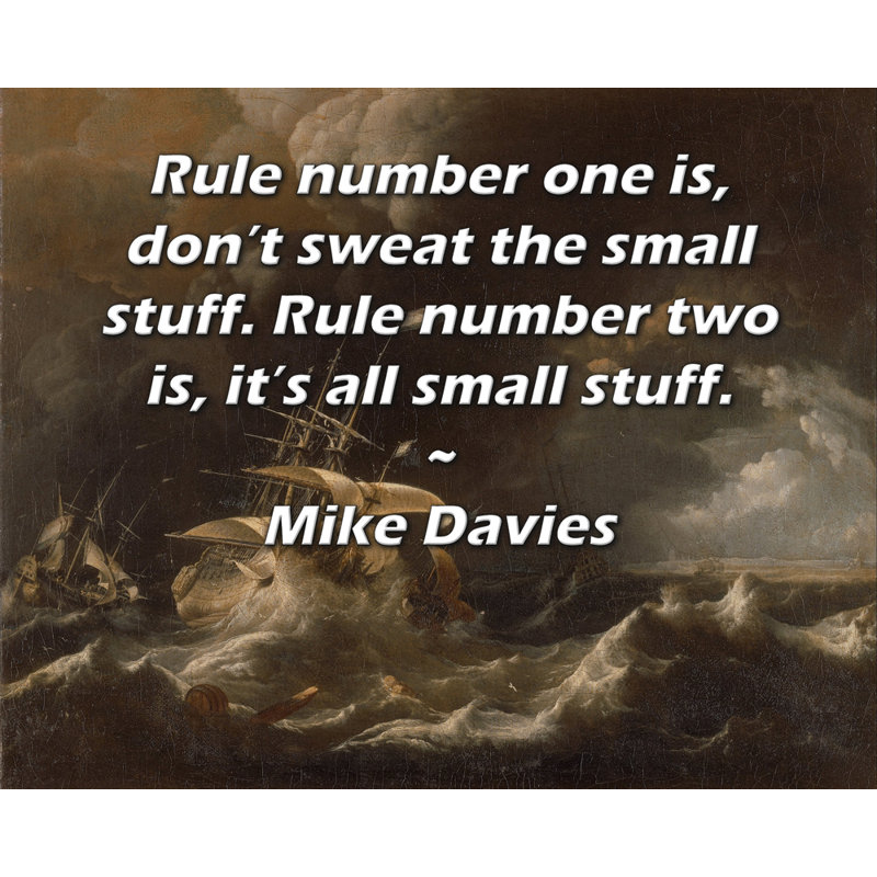 Toile tendue de la galerie ArtsyQuotes par Mike Davies: «La règle numéro un est de ne pas transpirer les petites choses. La règle numéro deux est que tout est petit.