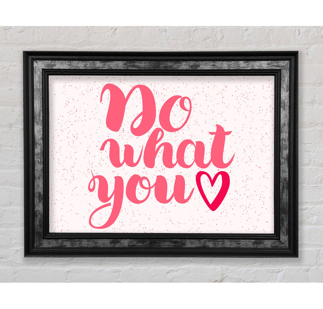 Do What You Love 2 - Einzelne Bilderrahmen Typografie