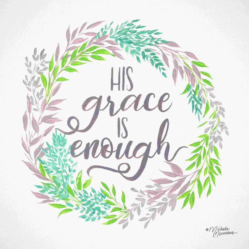 «His Grace Is Enough» par Michele Norman - reproduction, H 30 po x l 30 po, Toile tendue