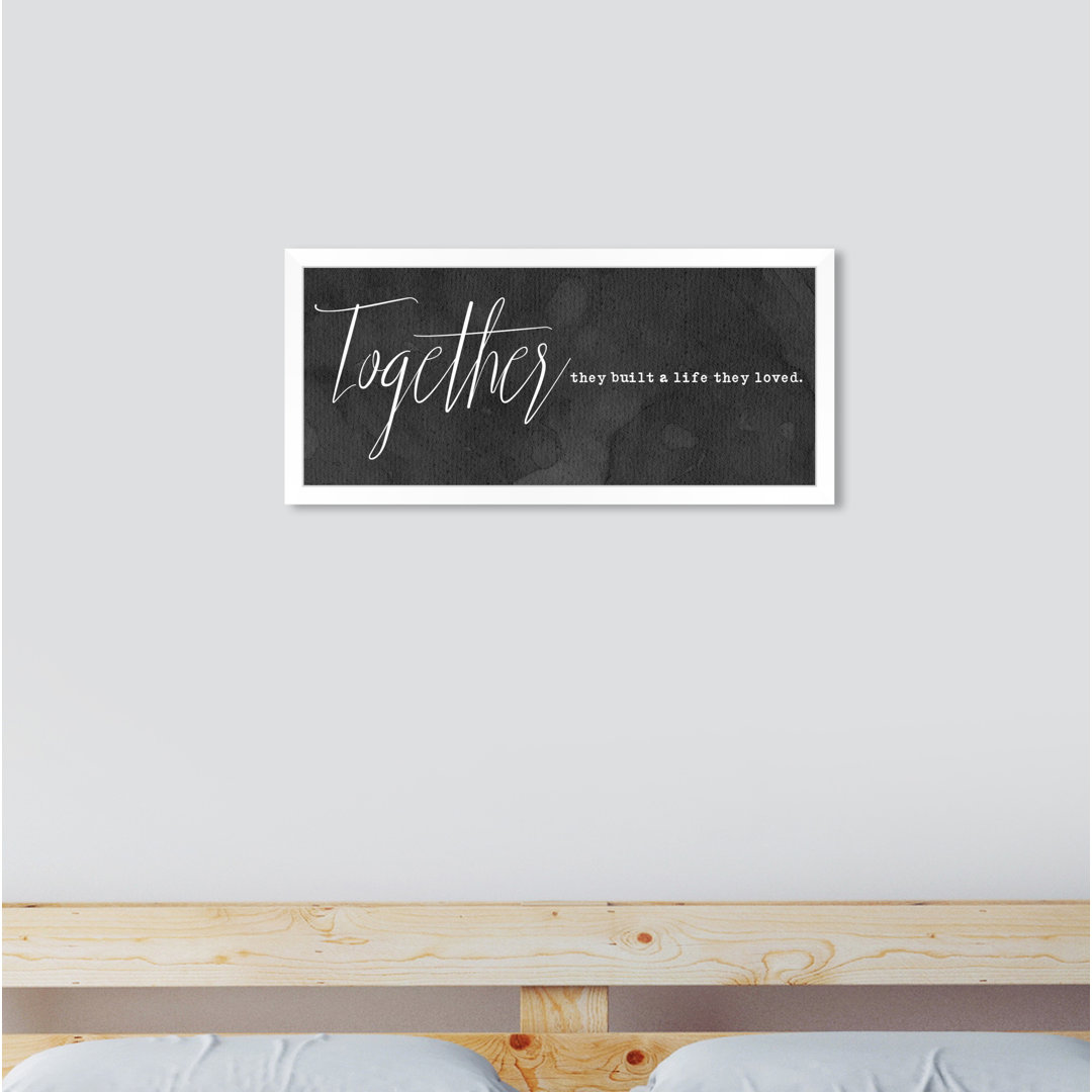 Together They Built a Life - Typography Print