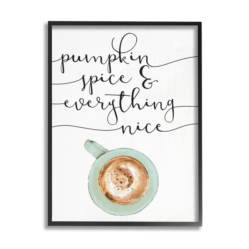 Pumpkin Spice & Everything Nice Latte Coffee Cup C Single Picture Frame Textual Art on Canvas, Midnight Black Framed Giclee
