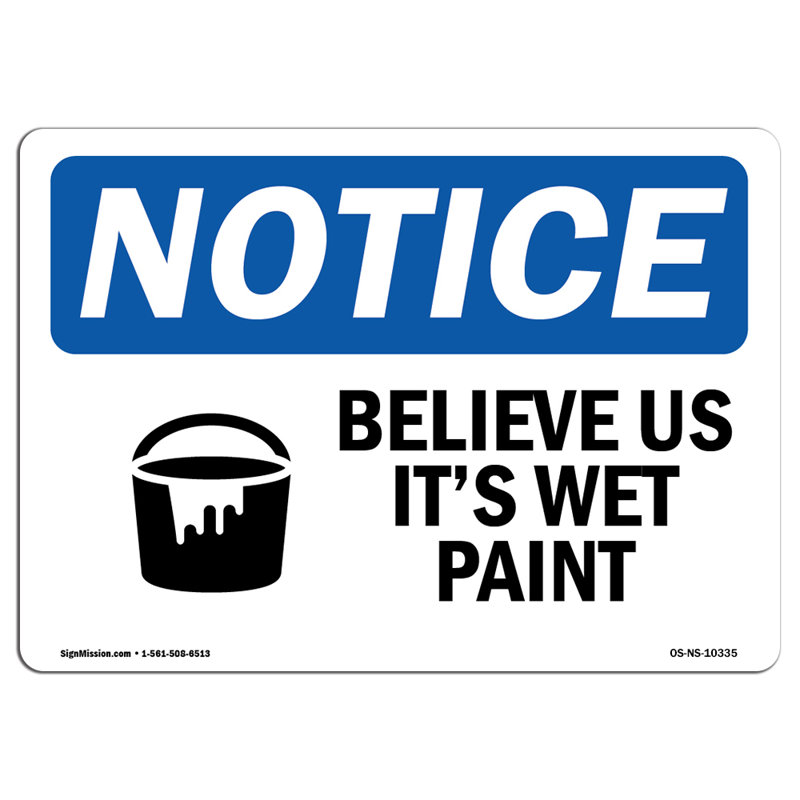 Enseignes OSHA - Believe Us It's Wet Paint