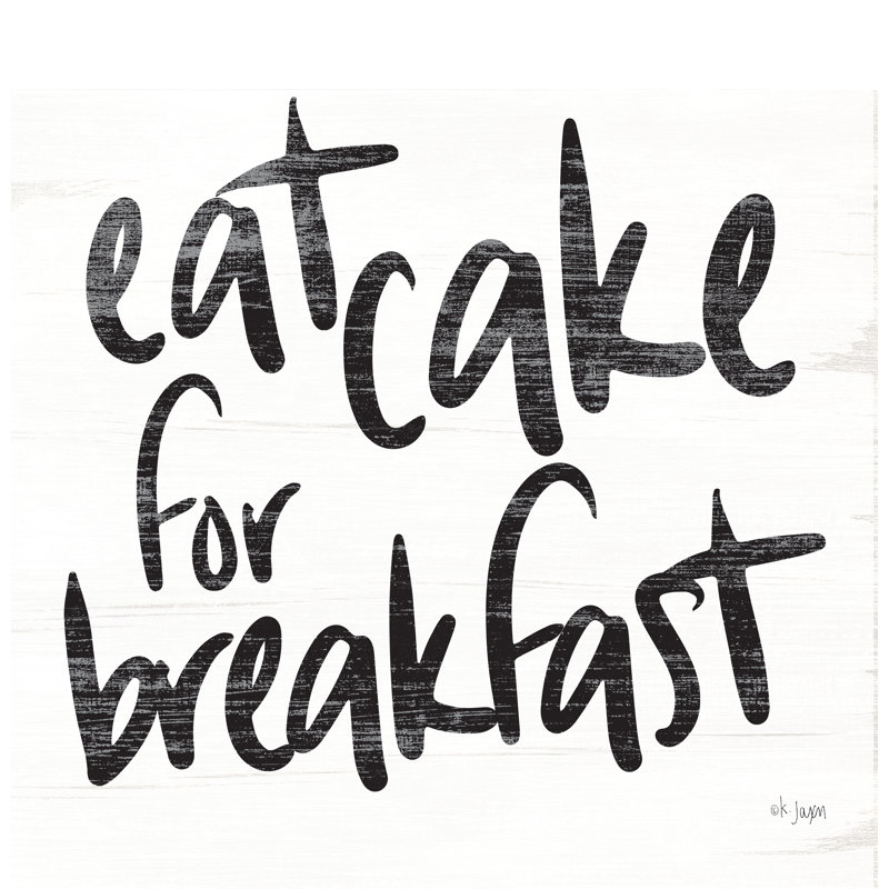 «Eat Cake for Breakfast» par Jaxn Blvd. - Imprimé, H 36 po x l 36 po, No, Toile tendue