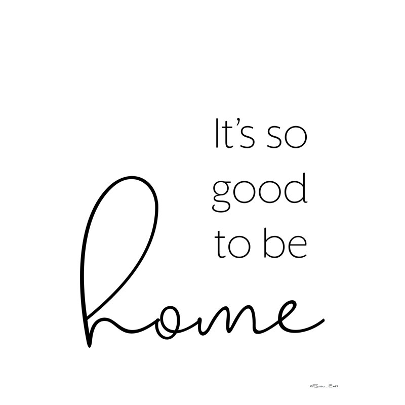 «It's So Good to Be Home», art textuel sur toile tendue, H 16 po x l 12 po