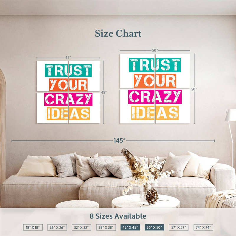 Trust Your Crazy Ideas Typography, 45" H x 45" W