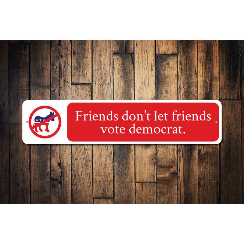 Plaque en aluminium Friends Dont Let Friends, H 6 po x l 24 po x P 0,063 po