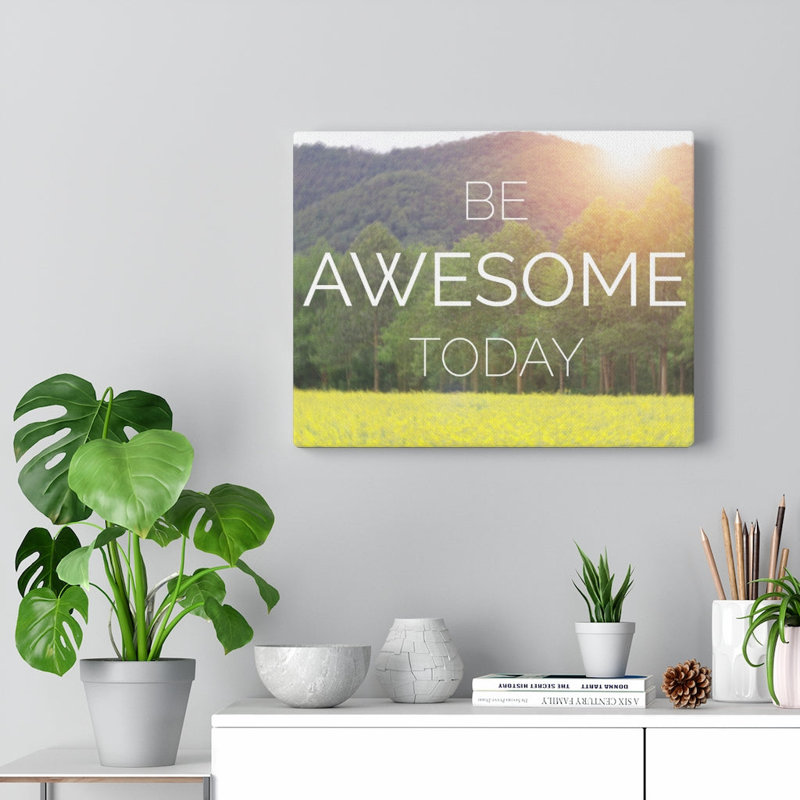 Be Awesome Today - Wrapped Canvas Print, 30cm H x 41cm W