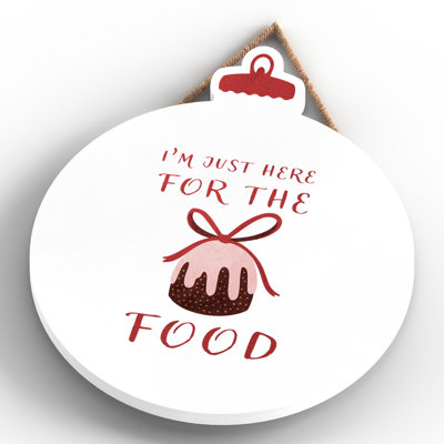 Xmas I'm Just Here for the Food Wooden Bauble Plaque