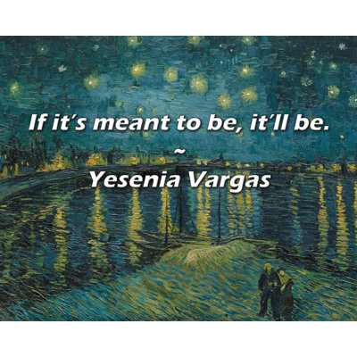 Yesenia Vargas Quote: If it’s meant to be, it’ll be.