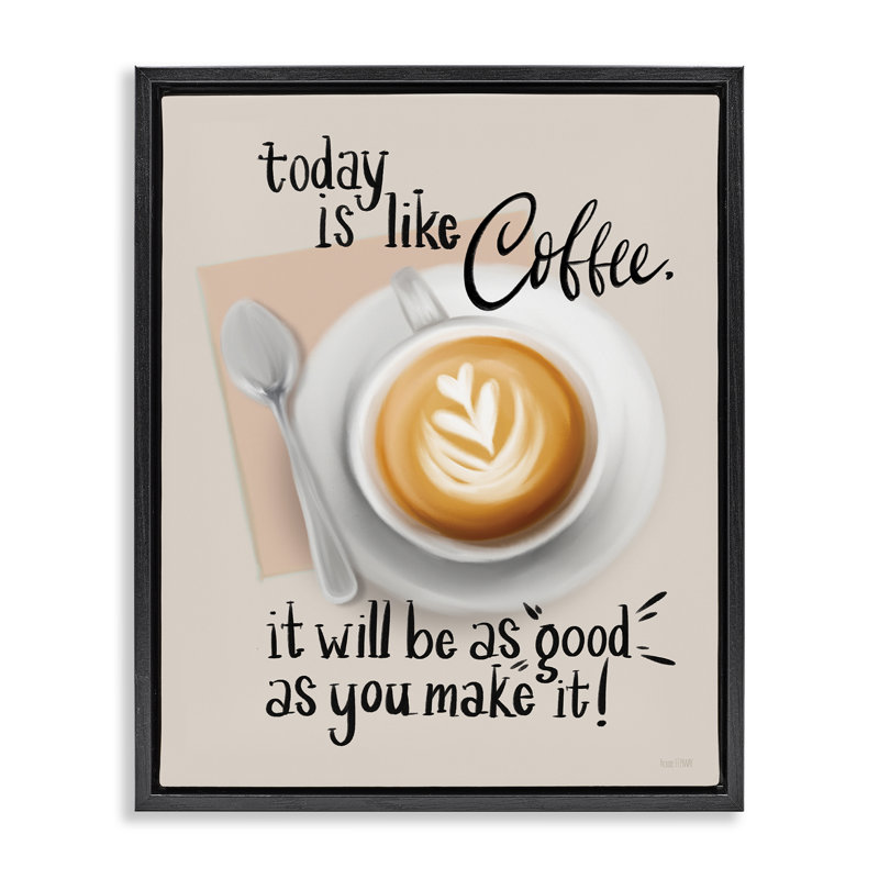 «Today Is Like Coffee Floater», art mural sur toile par House Fenway, Cadre flottant noir de jais, H 21 po x l 17 po