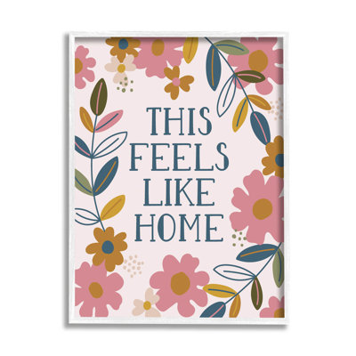 " This Feels Like Home Flower Blossoms " by Lisa Perry Whitebutton