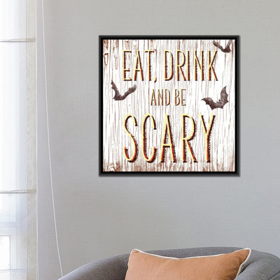 «Eat, Drink and Be Scary» par 5by5collective - Estampe numérique sur toile tendue avec châssis