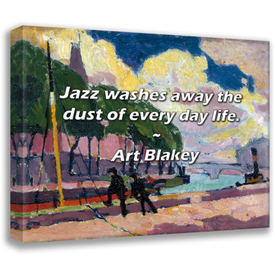 Art Blakey Quote: Jazz washes away the dust of every day life.