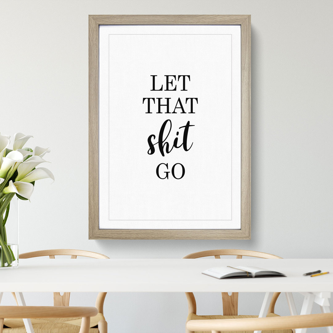 Let That Shit Go - Picture Frame Typography