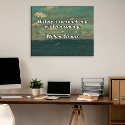 Citation artistique «L'histoire est saisonnière et l'hiver arrive». Toile tendue par William Strauss
