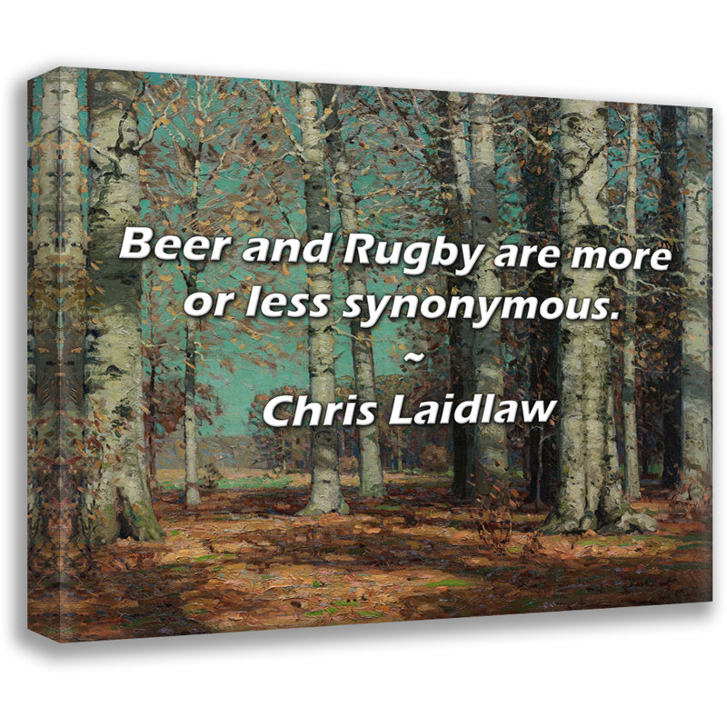 Citation de Chris Laidlaw: bière et rugby sont plus ou moins synonymes., H 15 po x l 18 po
