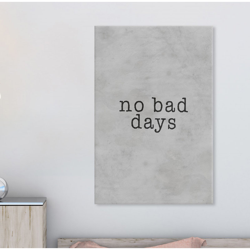 No Bad Days 1 Piece Wrapped Canvas Wall Art, 38cm H x 25cm W x 3.81cm D